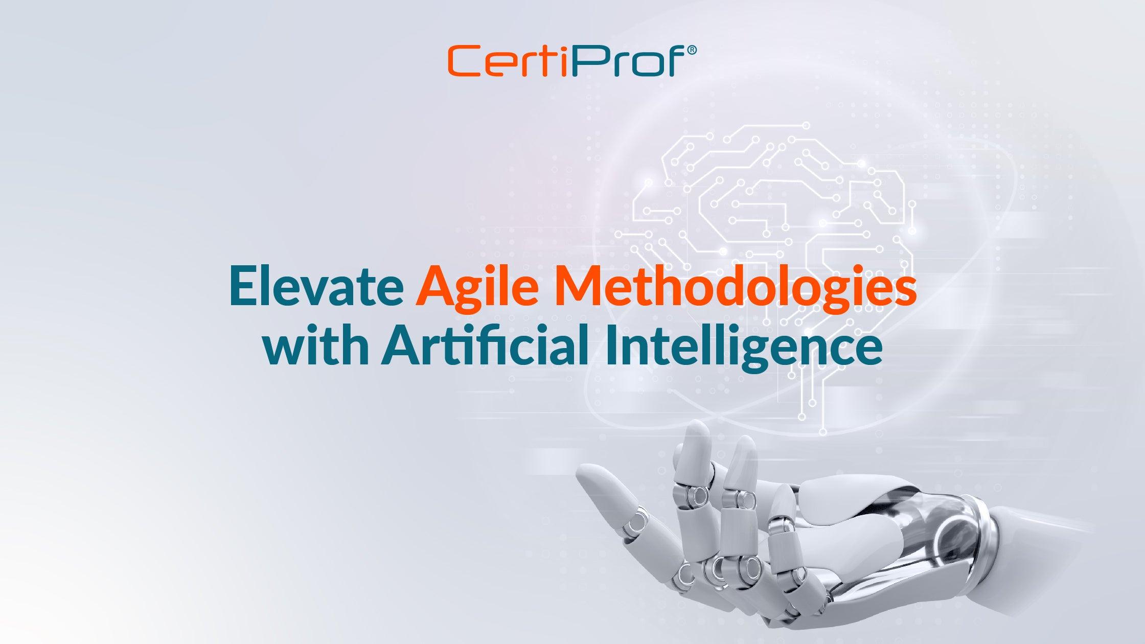 Elevate Agile Methodologies With Artificial Intelligence | CertiProf