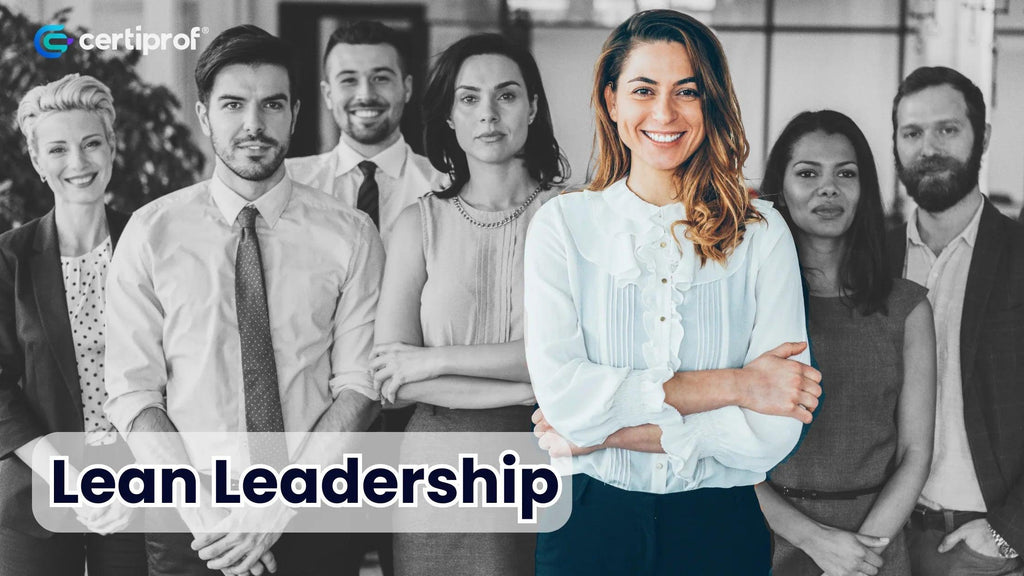 No Experience? Discover How Lean Leadership Training Opens Doors - Certiprof 