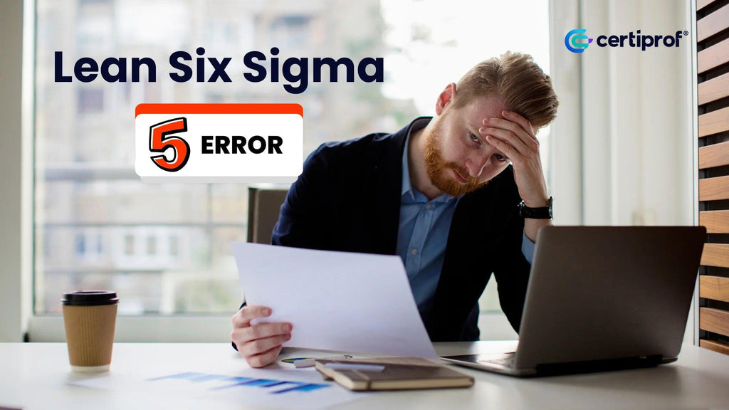 5 Mistakes That Discredit Lean Six Sigma Implementation - Certiprof 