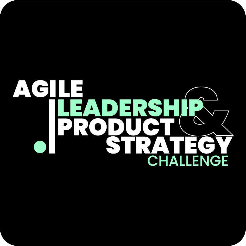 Agile Leadership & Product Strategy Challenge