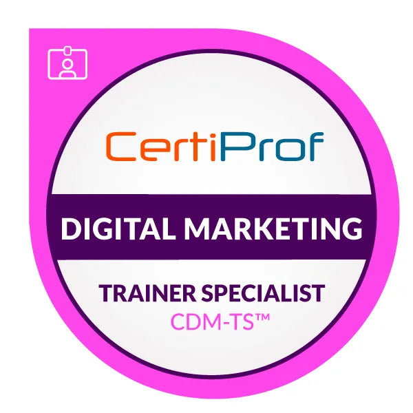 CertiProf Digital Marketing Trainer Specialist (CDM-TS)