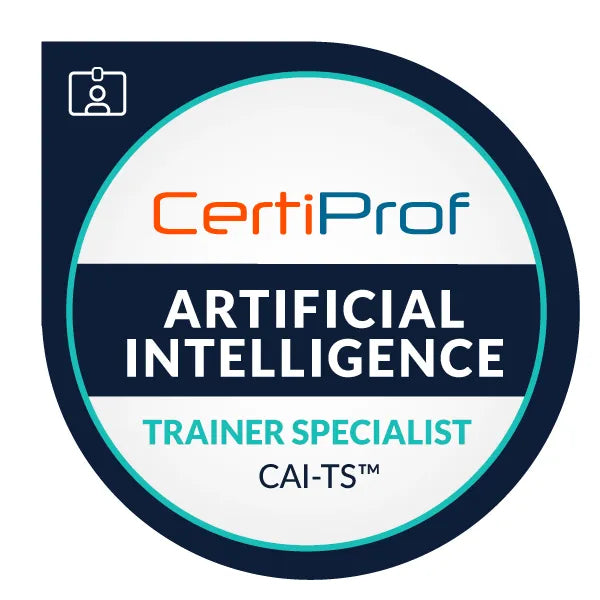 CertiProf Artificial Intelligence Trainer Specialist (CAI-TS)