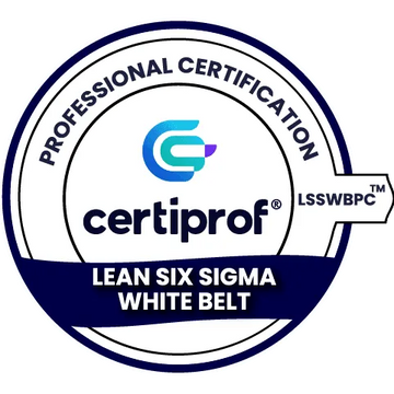 Lean Six Sigma White Belt Professional Certification – LSSWBPC™ - Certiprof 